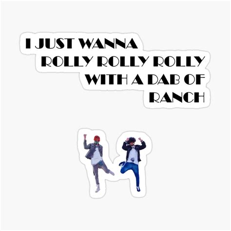 rolly rolly with a dab of ranch lyrics